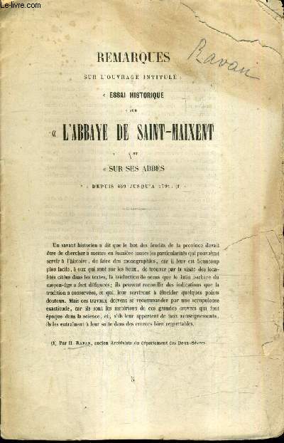 REMARQUES SUR L'OUVRAGE INTITULE ESSAI HISTORIQUE SUR L'ABBAYE DE SAINT MAIXENT ET SUS SES ABBES DEPUIS 459 JUSQU'EN 1791.