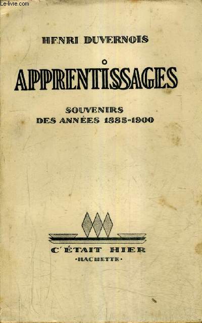 APPRENTISSAGES SOUVENIRS DES ANNEES 1885-1900.