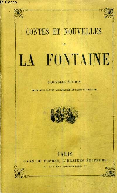 CONTES ET NOUVELLES DE LA FONTAINE - NOUVELLE EDITION REVUE AVEC SOIN ET ACCOMPAGNEE DE NOTES EXPLICATIVES.