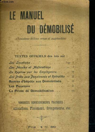 LE MANUEL DU DEMOBILISE - 3E EDITION REVUE ET AUGMENTEE.