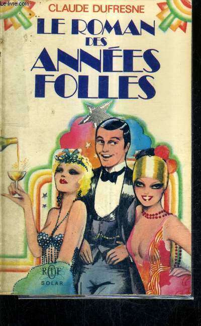LE ROMAN DES ANNEES FOLLES.