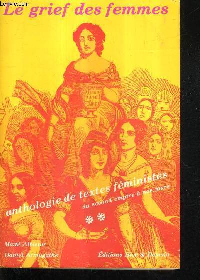 LE GRIEF DES FEMMES - TOME 2 - ANTHOLOGIE DE TEXTES FEMINISTES DU SECOND EMPI... - Photo 1/1