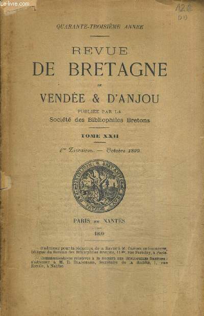 REVUE DE BRETAGNE DE VENDEE & D'ANJOU 43E ANNEE TOME XXII 4E LIVRAISON OCTOBRE 1899 - l'pope romaine dans les provinces de l'ouest (suite) - sainte annee pendant la rvolution (fin) - contes d'ille et vilaine et des ctes du nord (fin) ETC.