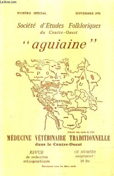 SOCIETE D'ETUDES FOLKLORIQUES DU CENTRE OUEST - AGUIAINE NUMERO SPECIAL SEPTEMBRE 1978 16E ANNEE - apparition des marchaux - saints gurisseurs et protecteurs des animaix dvotions - sorcelllerie et magie formules conjurations etc.