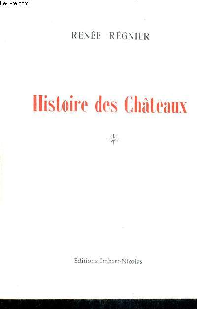 HISTOIRE DES CHATEAUX - TOME 1 .