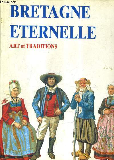 BRETAGNE ETERNELLE - ART ET TRADITIONS.