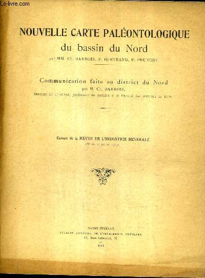 NOUVELLE CARTE PALEONTOLOGIQUE DU BASSIN DU NORD - COMMUNICATION FAITE AU DISTRIC DU NORD PAR M.CH.BARROIS - EXTRAIT DE LA REVUE DE L'INDUSTRIE MINERALE N DU 15 JUILLET 1924.