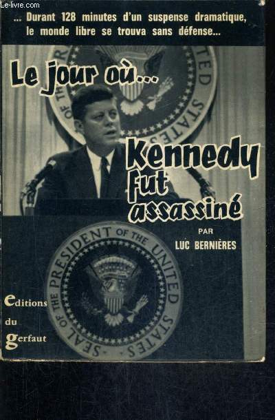 LE JOUR OU ..KENNEDY FUT ASSASSINE.