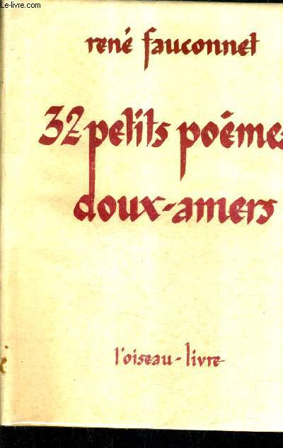 32 PETITS POEMES DOUX AMERS.