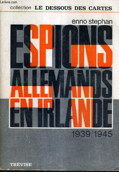 ESPIONS ALLEMANDS EN IRLANDE 1939-1945.