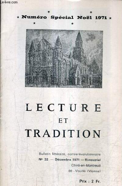 LECTURE ET TRADITION N32 DECEMBRE 1971 - NUMERO SPECIAL NOEL 1971 - Noel par Camille Bouchard - la rvolution liturgique par jean vaquie - des pierres et des ombres - rome pendant le synode notre regard qui manque  la lumire l'chelle de jacob etc.