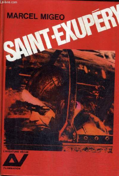 SAINT EXUPERY - COLLECTION L'AVENTURE VECUE .