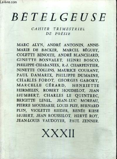 BETELGEUSE CAHIER TRIMESTRIEL DE POESIE NXXXII - antonio machado 1875-1939 -  lon vrane - violette rieder - le voyageur - rappel - encore un coup de la dmocratie - neiges d'antan - dsert de l'amour - complainte pour la toussaint etc.