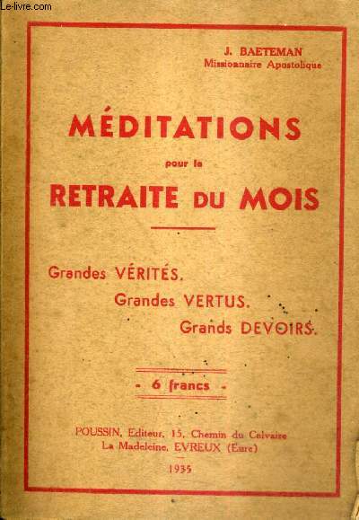 MEDITATIONS POUR LA RETRAITE DU MOIS - GRANDES VERITES GRANDES VERTUS GRANDS DEVOIRS.
