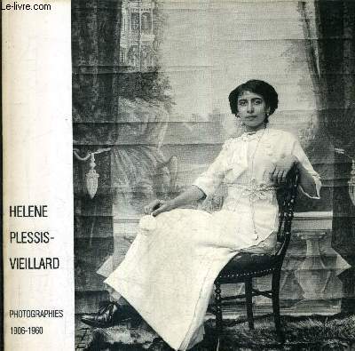 HELENE PLESSIS VIEILLARD PHOTOGRAPHIES 1906-1960.