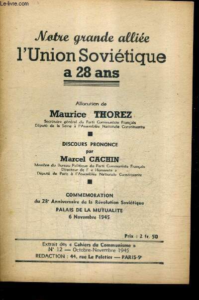 NOTRE GRANDE ALLIEE L'UNION SOVIETIQUE A 28 ANS - ALLOCUTION DE MAURICE THOREZ - DISCOURS PRONONCE PAR MARCEL CACHIN - EXTRAIT DES CAHIERS DU COMMUNISME N12 OCT.NOV. 1945.