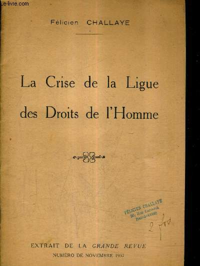 LA CRISE DE LA LIGUE DES DROITS DE L'HOMME - EXTRAIT DE LA GRANDE REVUE NUMERO DE NOVEMBRE 1937.