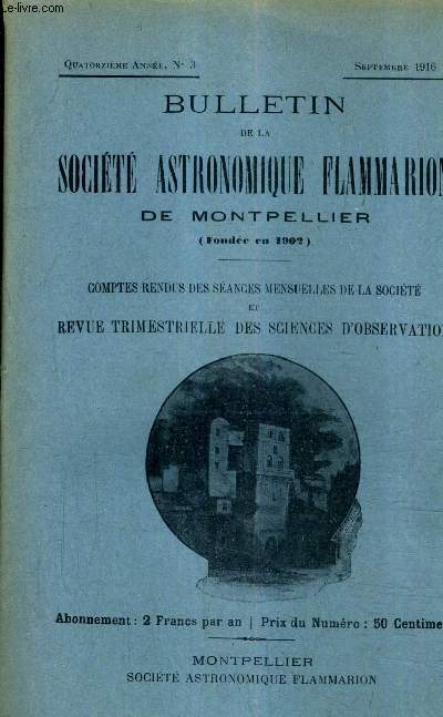 BULLETIN DE LA SOCIETE ASTRONOMIQUE FLAMMARION DE MONTPELLIER - 14E ANNEE N3 SEPT. 1916 - nouvelles recherches sur les distances des toiles - mtorologie de l't de 1916 - argenture des mirois en verre procds divers .