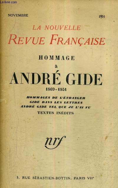 LA NOUVELLE REVUE FRANCAISE - HOMMAGE A ANDRE GIDE 1869-1951 HOMMAGES DE L'ETRANGER GIDE DANS LES LETTRES ANDRE GIDE TEL QUE JE L'AI VU TEXTES INEDITS - NOVEMBRE 1951.