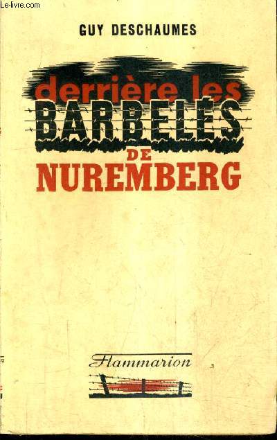 DERRIERE LES BARBELES DE NUREMBERG.