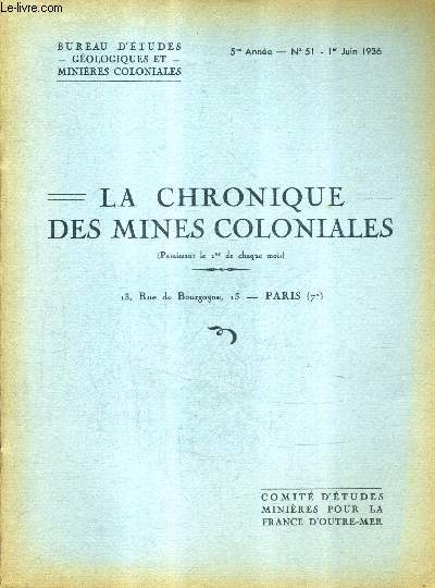 LA CHRONIQUE DES MINES COLONIALES N51 5ME ANNEE 1ER JUIN 1936 - la seismologie dans les territoires d'outre mer - l'lectrification - la prodution d'anthracit - tat des recherches de ptrole au maroc - la gologie de l'adrar-n-ajjer etc.