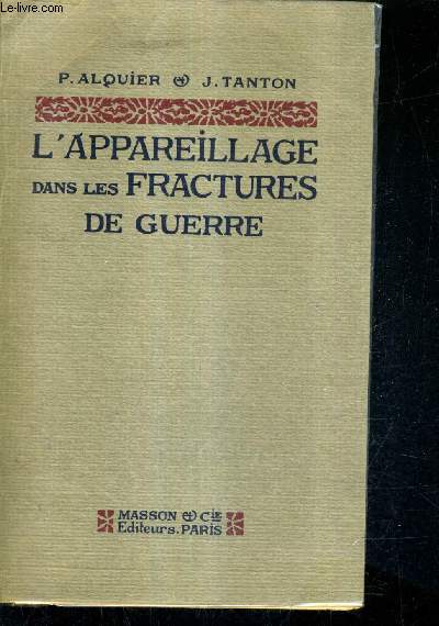 L'APPAREILLAGE DANS LES FRACTURES DE GUERRE.