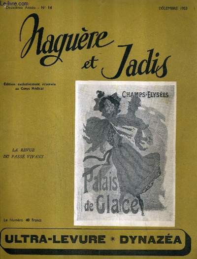 NAGUERE ET JADIS N14 2E ANNEE DECEMBRE 1953 - la barbe de M.Fallires - Au travail un get apens - la mort de fragson - l'annonce faite  marie - du monocle - un article de M.Pierre Brasseur - la damnation de faust etc.