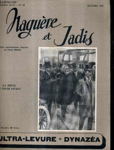NAGUERE ET JADIS N12 2E ANNEE OCTOBRE 1953 - M.Santos Dumont fat une exprience sensationnelle - le banquet des croque morts - quand clemenceau va se voir au cinma - le chalet  roulettes - sarah bernhardt rpand la terreur en amrique etc.