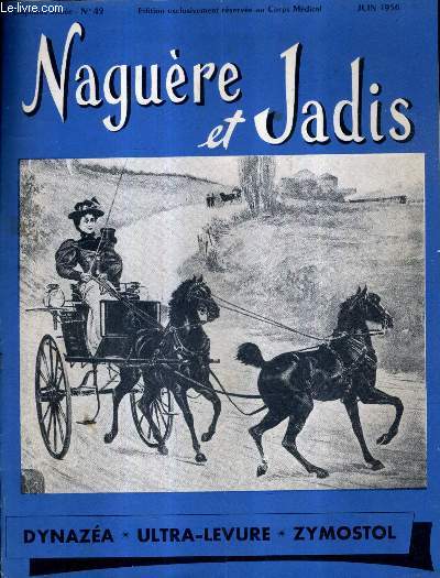 NAGUERE ET JADIS N49 5E ANNEE JUIN 1956 - Les aroplanes drangent laboureurs et moissonneurs - l'automobile affole les bouriates d'amrique - les toulouse lautrec du docteur - le chat dmnage etc.