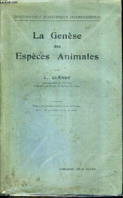 LA GENESE DES ESPECES ANIMALES / 2E EDITION ENTIEREMENT REFONDUE.