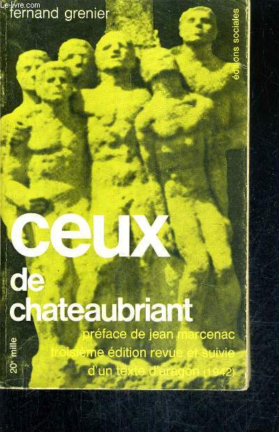 CEUX DE CHATEAUBRIANT - 3E EDITION REVUE ET SUIVIE D'UN TEXTE D'ARAGON.