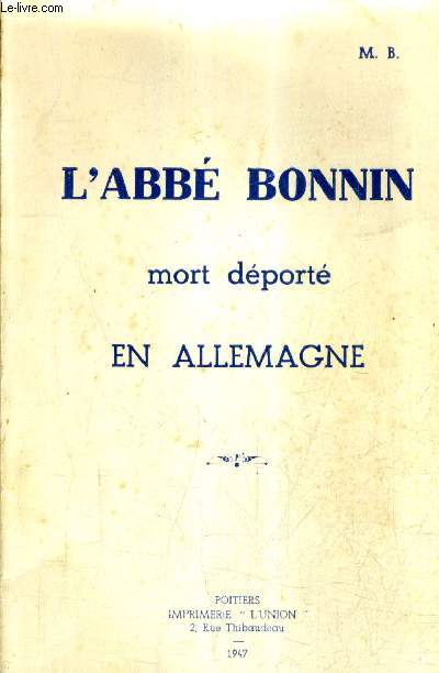 L'ABBE BONNIN MORT DEPORTE EN ALLEMAGNE.