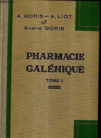 PHARMACIE GALENIQUE - TOME 1 / 2E EDITION ENTIEREMENT REVISEE.