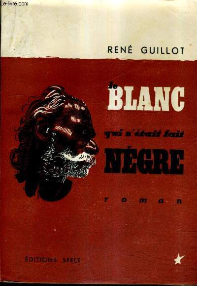 LE BLANC QUI S'ETAIT FAIT NEGRE.