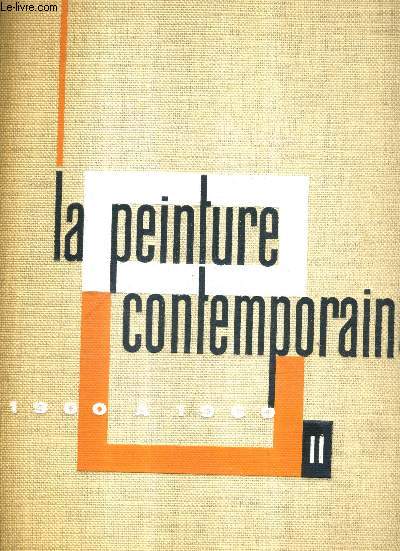 LA PEINTURE CONTEMPORAINE DE 1900 A 1960 - TOME 2 .