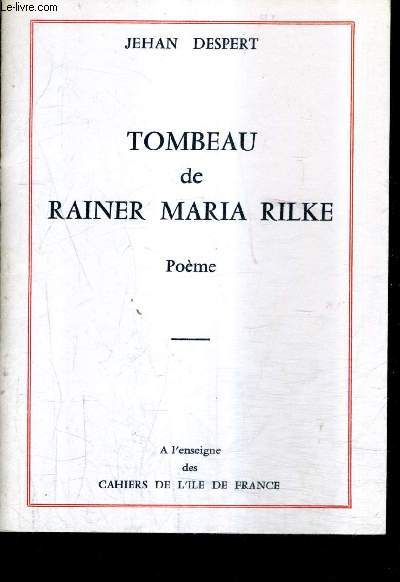 TOMBEAU DE RAINER MARIA RILKE - POEME.