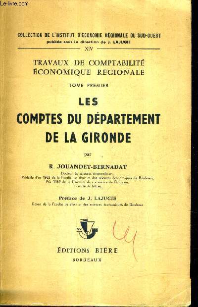 TRAVAUX DE COMPTABILITE ECONOMIQUE REGIONALE - TOME 1 - LES COMPTES DU DEPARTEMENT DE LA GIRONDE.