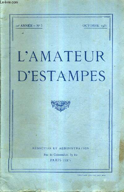 L'AMATEUR D'ESTAMPES N5 10E ANNEE OCTOBRE 1931 - E.B. Forain 1852-1931 - les entres des souverains d'aprs l'estampe entre de Henri II  rouen (III) - notes sur R.P. Bonington etc.
