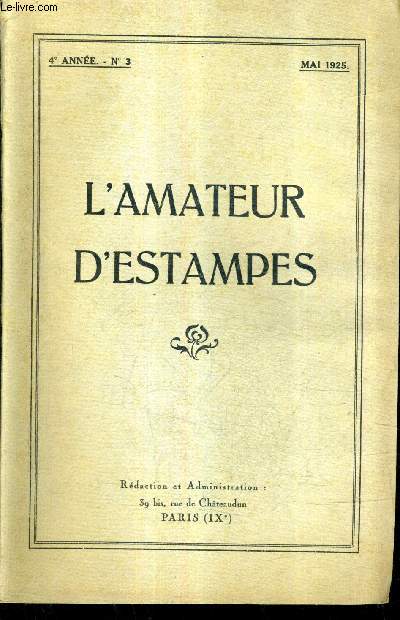 L'AMATEUR D'ESTAMPES N3 4E ANNEE MAI 1925 - de drer aux trois saint aubin  propos de deux expositions rtrospectives - le songe de poliphile son influence sur la gravure et sur l'art franais (II) - les animaux de l'oeuvre de karel du jardin etc.