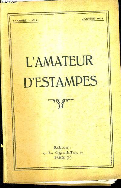 L'AMATEUR D'ESTAMPES N1 3E ANNE JANVIER 1924 - Steinlen - des diverses sortes de papiers emplys pour le tirage des estampes - petits graveurs de portraits de la cour de Louis XIVles bonnart (IV).