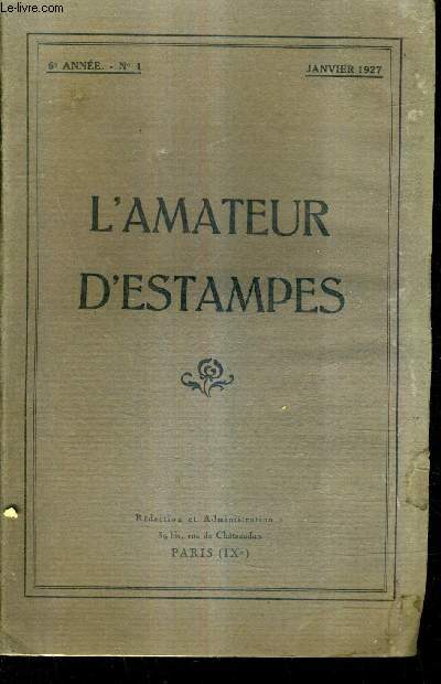 L'AMATEUR D'ESTAMPES N1 6E ANNEE JANVIER 1927 - caylus graveur de Watteau (II) - sergent marceau et emira marceau graveurs notes iconographiques - un muse d'estampes  paris etc.