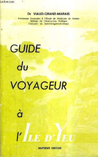 GUIDE DU VOYAGEUR A L'ILE D'YEU /8E EDITION.