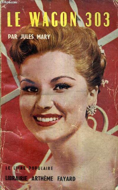 LE WAGON 303 - COLLECTION LE LIVRE POPULAIRE N°93. - MARY JULES - 1954 - Photo 1/1