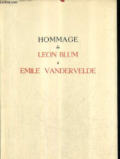 HOMMAGE DE LEON BLUM A EMILE VANDERVELDE.
