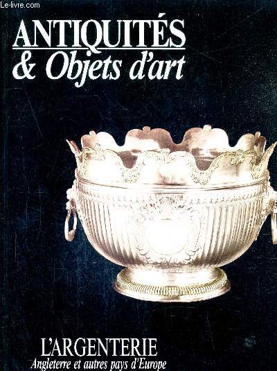 L'ARGENTERIE ANGLETERRE ET AUTRES PAYS D'EUROPE - ANTIQUITES & OBJETS D'ART.