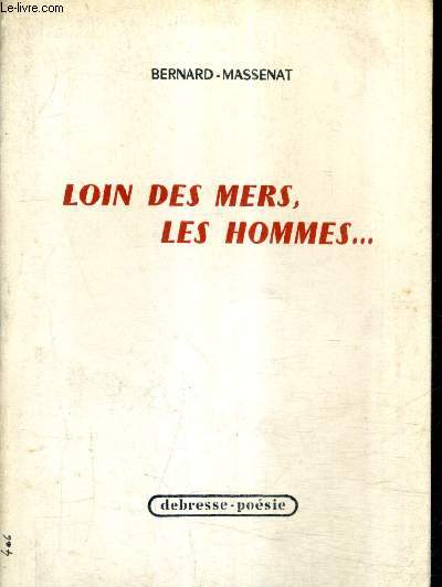 LOIN DES MERS LES HOMMES.