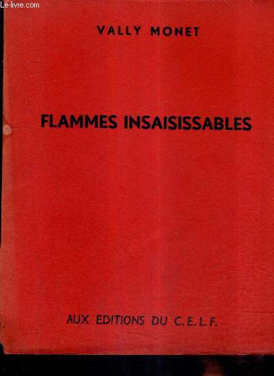 FLAMMES INSAISISSABLES.