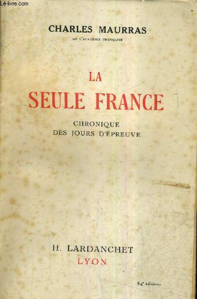 LA SEULE FRANCE CHRONIQUE DES JOURS D'EPREUVE.