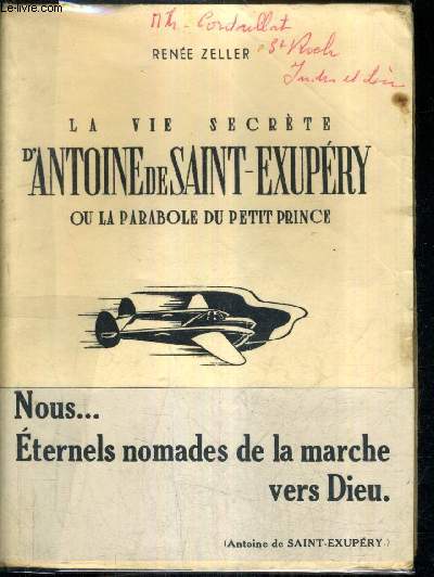 LA VIE SECRETE D'ANTOINE DE SAINT EXUPERY OU LA PARABOLE DU PETIT PRINCE.