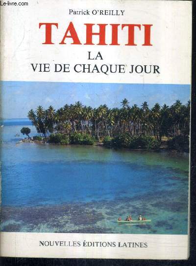 TAHITI LA VIE DE CHAQUE JOUR.